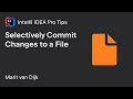 IntelliJ IDEA Pro Tips Selectively Commit Changes to a File