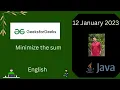 Minimize the sum GFG POTD 12 Jan 2023 Solution Java English