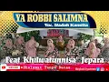 Download Lagu YA ROBBI SALIMNA - IFADAH KAMILIA FEAT KHILWATUNNISA' JEPARA