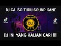 DJ GA ISO TURU SOUND KANE MENGKANE REMIX FULL BASS 2022
