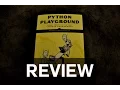 Python Playground Review - Intermediate Python Projects
