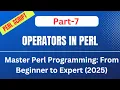 Master Perl Programming From Beginner to Expert 2025 Part-7 Operators