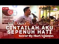 Download Lagu CINTAILAH AKU SEPENUH HATI - ARI LASSO || COVER BY HARI NGAMEN