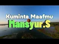 Mansyur.s - Kuminta Maafmu ( Offical Lirik video)