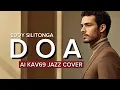 Lagu 🎵DOA — EDDY SILITONGA | AI JAZZ COVER BY KAV69 