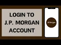 How To Login To J P Morgan Online Banking 2024 J P Morgan Sign In Step By Step
