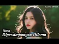 Lagu Dipersimpangan Dilema - Nora | Pop Nostalgia Cover by Nazula