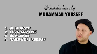 Download Kumpulan Lagu Religi Muhammad Youssef | Al hijrotu, Love in life | Muhammad Youssef Full Album 2023 MP3