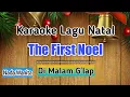 Download Lagu Karaoke Lagu Natal. The First Noel. Di Malam G'lap. Nada Wanita.