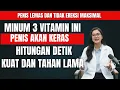 Pria 60+ Wajib Tahu! 3 Vitamin Kunci untuk Energi, Performa \u0026 Vitalitas | Tips Dokter Urologi