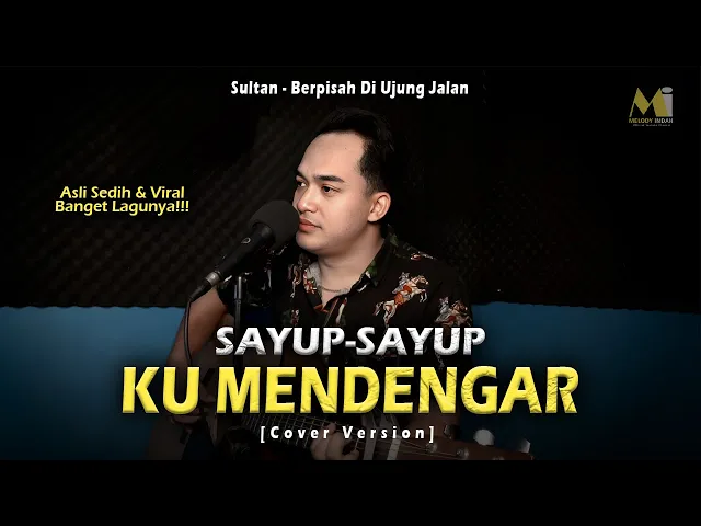 Download MP3 Sayup-Sayup Ku Mendengar Engkau Akan Dinikahkan❗😭 | Sultan - Berpisah Diujung Jalan [Cover Soni Egi]