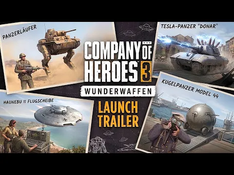 Company of Heroes 3: Wunderwaffen Launch Trailer