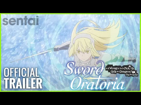 Sword Oratoria: Is It Wrong to Try to Pick Up Girls in a Dungeon? On the Side Official Trailer