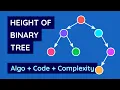 Find Height of a Binary Tree Algo Code Complexity