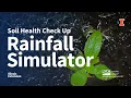 Rainfall Simulator Soil Health Check Up