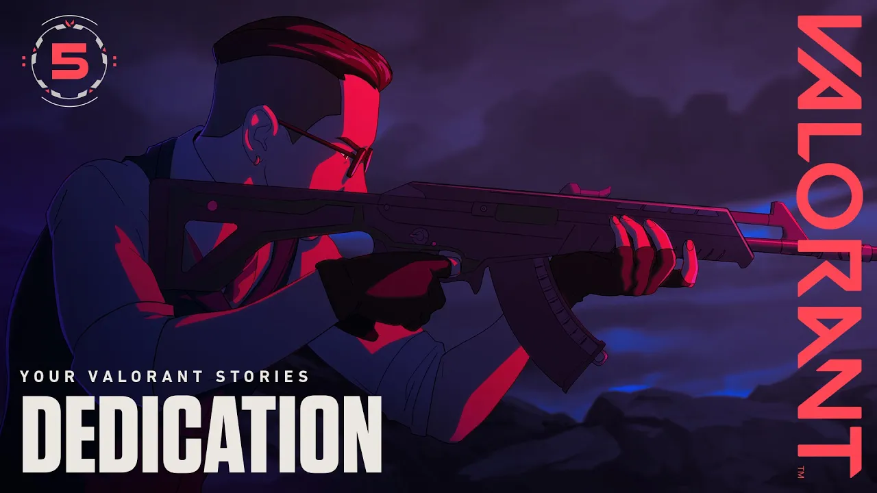 Your VALORANT Stories – Dedication
