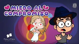Psico y Psico.- Miedo al compromiso Pt.1