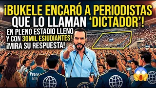NAYIB BUKELE SE REFIRIÓ A LOS PERIODISTAS QUE LO LLAMAN DICTAD0R, Y LO HIZO FRENTE A 30MIL PERSONAS