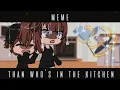 than who s in the kitchen gacha life warning kinda creepy