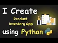 I CREATE PRODUCT INVENTORY APP USING PYTHON
