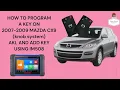 HOW TO PROGRAM A KEY ON 2007-2009 MAZDA CX-9 knob system AKL AND ADD KEY USING IM508