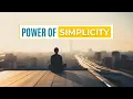 The POWER of Simplicity in a Busy World