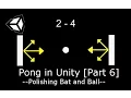 Unity Tutorial PONG 6 9 Polishing Bat and Ball