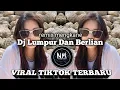Lagu DJ LUMPUR DAN BERLIAN ! SLOW REMIX MENGKANE VIRAL TIKTOK TERBARU