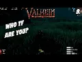 We Meet the shadow watcher Valheim