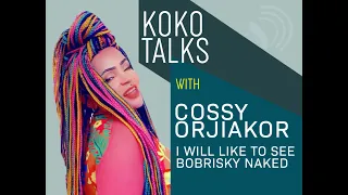 i will like to see bobrisky naked cossy orjiakor