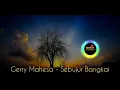 Download Lagu Gerry Mahesa - Sebujur Bangkai