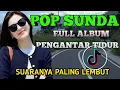 Download Lagu LAGU POP SUNDA KENANGAN ‼️COCOK DI DENGAR SAAT SANTAI PENGANTAR TIDUR#tasikvlogofficial 