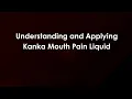 Understanding and Applying Kanka Mouth Pain Liquid