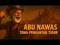 Download Lagu KISAH ABU NAWAS FULL PENGANTAR TIDUR