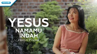 Download Yesus NamaMu Indah - Herlin Pirena (with lyric) MP3