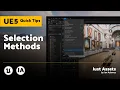 Unreal Engine 5 QuickTip Selection Methods