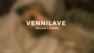 Vennilave | slowed \u0026 reverb | queen movie song | just feel it