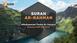 Download Bacaan Surah Ar-Rahman Beserta Artinya | Muhammad Thaha Al-Junayd MP3
