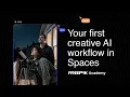 Build your first creative AI workflow in Spaces Magnific Academy