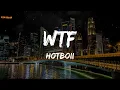 Hotboii - WTF (Lyrics)