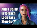 How to Add a Delay in a JavaScript forEach Loop Step-by-Step Guide