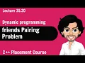 Friends Paring Problem - Dynamic Programming C Placement Course Lecture 35 20