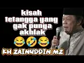 Download Lagu kisah tetangga yang tak tau diri - full ngakak penuh dengan ilmu - kh zainuddin mz