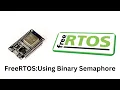 FreeRTOS Using Binary semaphore ESP32 and Arduino IDE