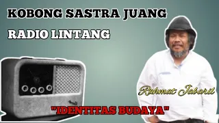 Download RAHMAT JABARIL : IDENTITAS BUDAYA -RADIO LINTANG- MP3