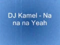 DJ Kamal - Na Na Na Yeah