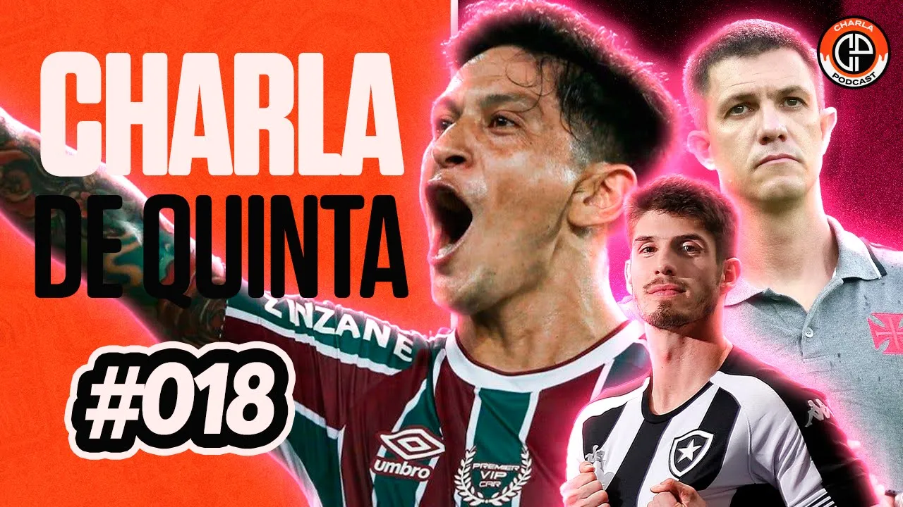 GERMAN CANO METE GOLAÇO e FLU GANHA DO VASCO - CHARLA DE QUINTA #018