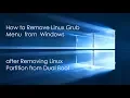 REMOVE LINUX GRUB AFTER DELETING LINUX PARTITION IN DUAL BOOT 100 WORKING SIMPLE STEPS