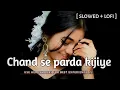 Download Lagu Chand Se Parda Kijiye [ slowed + reverb ] | kumar sanu | #bollywood #lofi #feelinglove525 (60)