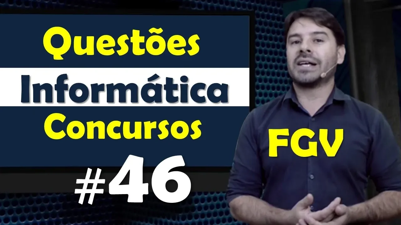 FGV - Questões de Informática para Concursos - Questão 46
